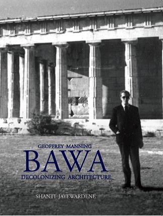 Geoffrey Manning Bawa – Decolonizing Architecture